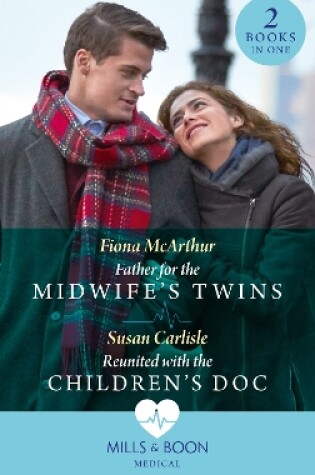 Cover of Father For The Midwife's Twins / Reunited With The Children's Doc