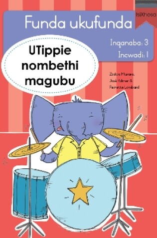 Cover of Funda ukufunda Inqanaba 3 (isiXhosa) 1: UTippie nombethi magubu