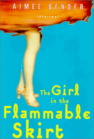 Book cover for The Girl in the Flammable Skirt: Stories
