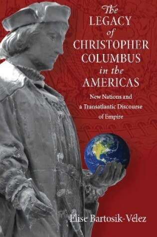 Cover of The Legacy of Christopher Columbus in the Americas