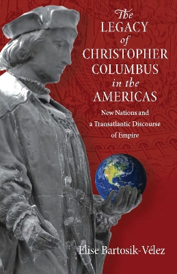 Book cover for The Legacy of Christopher Columbus in the Americas