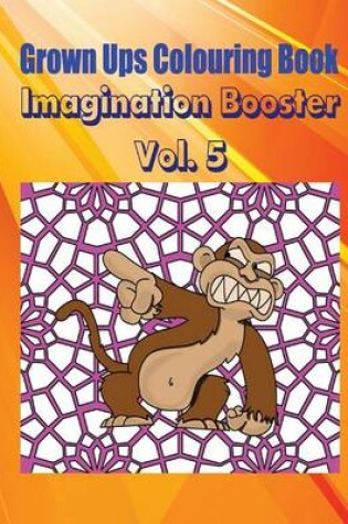 Cover of Grown Ups Colouring Book Imagination Booster Vol. 5 Mandalas