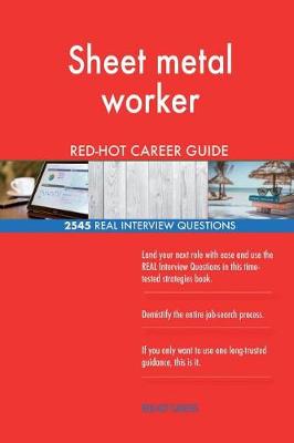 Book cover for Sheet metal worker RED-HOT Career Guide; 2545 REAL Interview Questions