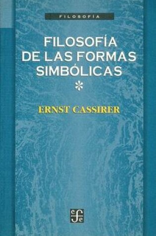 Cover of Filosofia de las Formas Simbolicas, Volume I