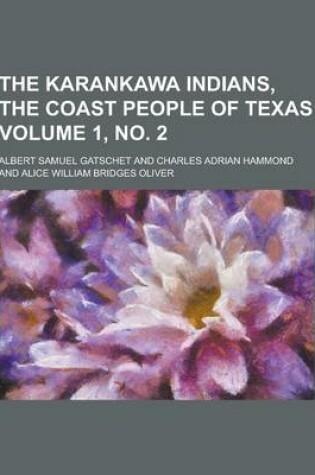 Cover of The Karankawa Indians, the Coast People of Texas Volume 1, No. 2