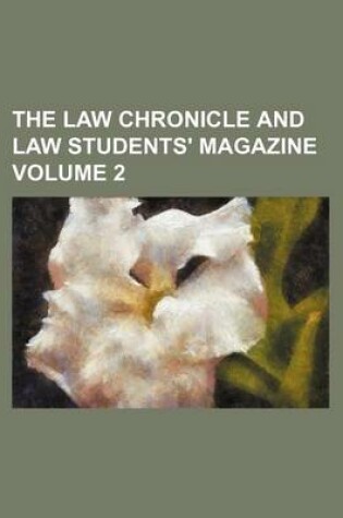 Cover of The Law Chronicle and Law Students' Magazine Volume 2