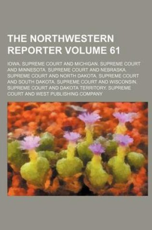 Cover of The Northwestern Reporter Volume 61