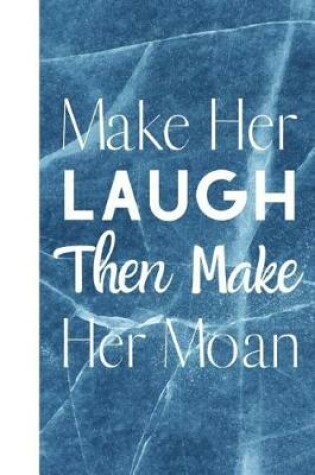 Cover of Make Her Laugh Then Make Her Moan