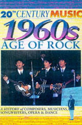 Cover of 20th Century Music: The 60's: The Age of Rock