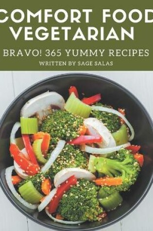 Cover of Bravo! 365 Yummy Comfort Food Vegetarian Recipes