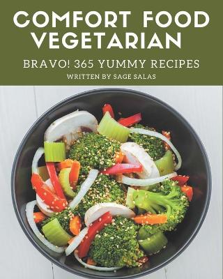 Book cover for Bravo! 365 Yummy Comfort Food Vegetarian Recipes