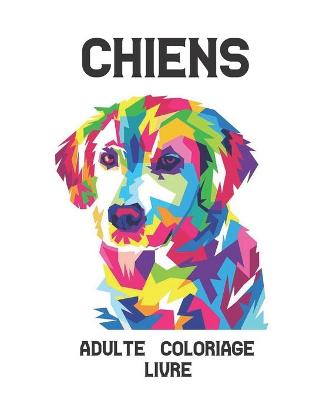 Book cover for Adulte Coloriage Chiens