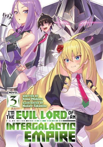 Cover of I’m the Evil Lord of an Intergalactic Empire! (Light Novel) Vol. 3