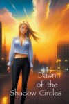 Book cover for Dawn of the Shadow Circles