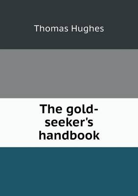 Book cover for The gold-seeker's handbook