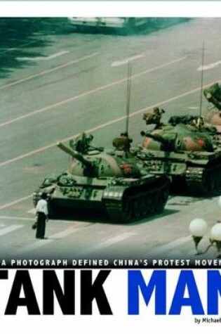 Cover of Captured World History Tank Man How a Photograph Defined Chinas Protest Movement