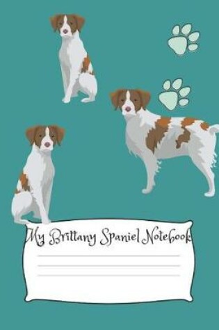 Cover of My Brittany Spaniel Notebook