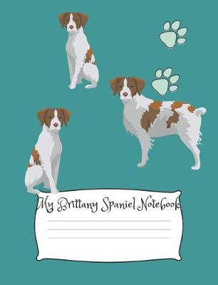 Book cover for My Brittany Spaniel Notebook