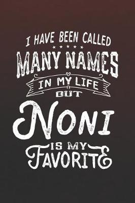 Book cover for I Have Been Called Many Names in Life But Noni Is My Favorite