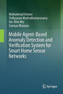 Book cover for Mobile Agent-Based Anomaly Detection and Verification System for Smart Home Sensor Networks