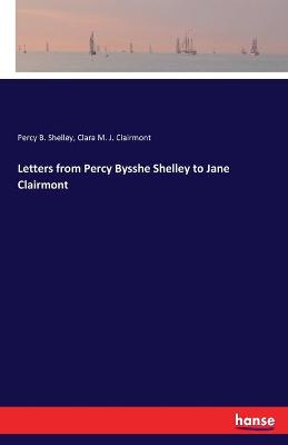 Book cover for Letters from Percy Bysshe Shelley to Jane Clairmont