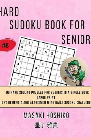 Cover of Hard Sudoku Book For Seniors # 8