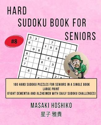 Book cover for Hard Sudoku Book For Seniors # 8