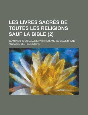 Book cover for Les Livres Sacres de Toutes Les Religions Sauf La Bible (2 )