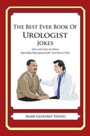 Cover of The Best Ever Book of Urologist Jokes
