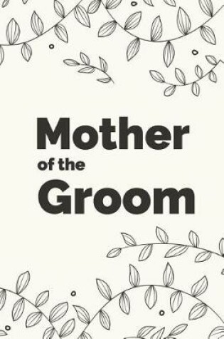 Cover of Mother of the Groom Wedding Planner Notebook