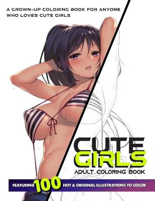 Book cover for Cute Girls Adult Coloring Book