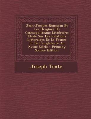 Book cover for Jean-Jacques Rousseau Et Les Origines Du Cosmopolitisme Litteraire