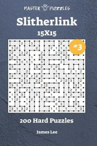 Cover of Slitherlink Puzzles - 200 Hard 15x15 vol. 3