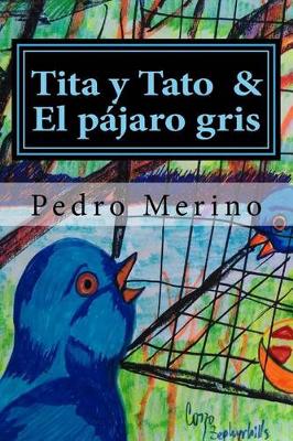 Book cover for Tita y Tato & El Pajaro Gris