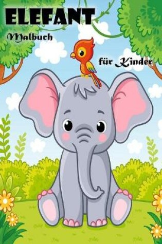 Cover of Elefanten-Malbuch f�r Kinder im Alter von 3-6 Jahren