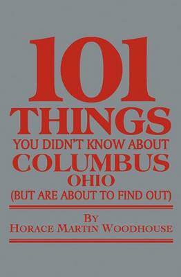 Book cover for 101 Things You Didn't Know About Columbus, Ohio