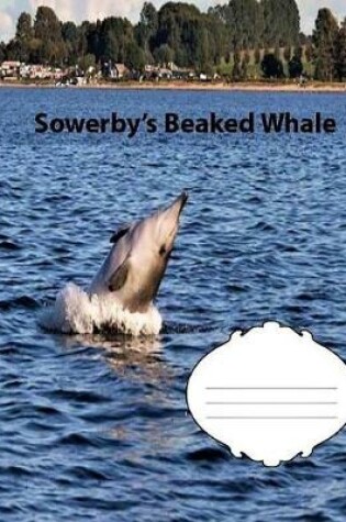 Cover of Sowerby's Beaked Whale Wide Ruled Line Paper Composition Book