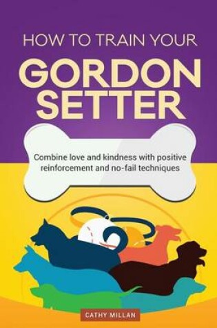 Cover of How to Train Your Gordon Setter (Dog Training Collection)