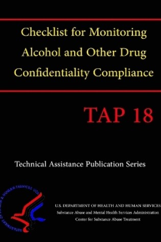 Cover of Checklist for Monitoring Alcohol and Other Drug Confidentiality Compliance (TAP 18)