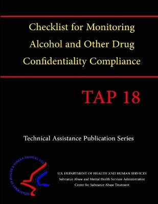 Book cover for Checklist for Monitoring Alcohol and Other Drug Confidentiality Compliance (TAP 18)