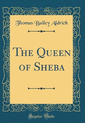 Book cover for The Queen of Sheba (Classic Reprint)