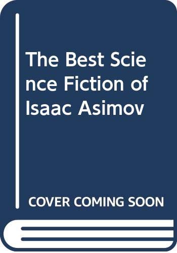 Book cover for The Best Science Fiction of Isaac Asimov