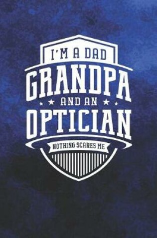 Cover of I'm A Dad Grandpa & An Optician Nothing Scares Me