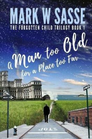 Cover of A Man Too Old for a Place Too Far