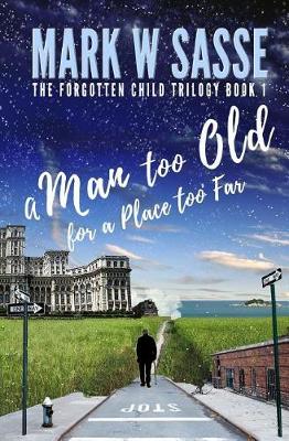 Cover of A Man Too Old for a Place Too Far