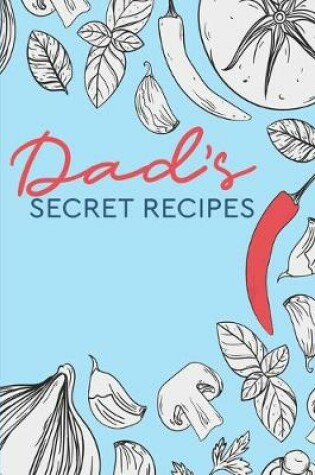 Cover of Dad's Secret Recipes.