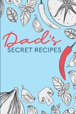 Book cover for Dad's Secret Recipes.