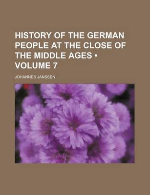 Book cover for History of the German People at the Close of the Middle Ages (Volume 7)