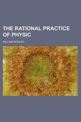 Cover of The Rational Practice of Physic