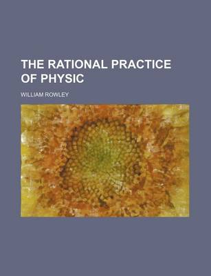 Book cover for The Rational Practice of Physic